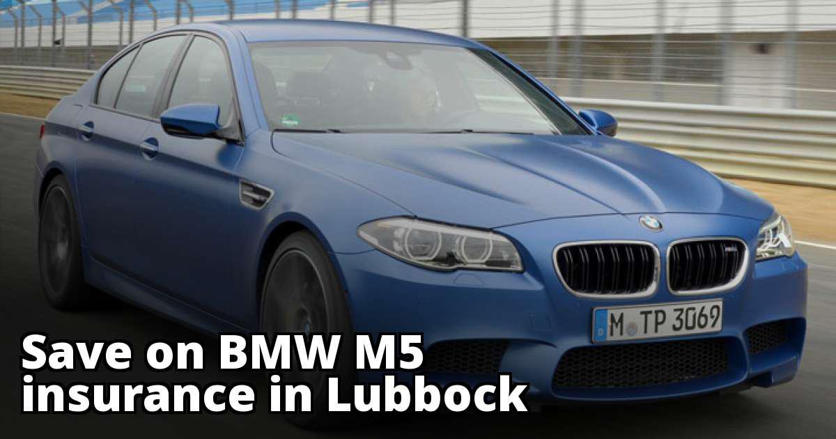 Cheap Rate Quotes for BMW M5 Insurance in Lubbock, TX