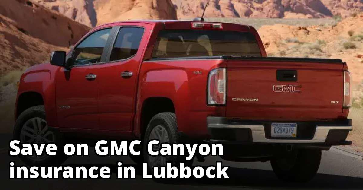 Find Cheaper GMC Canyon Insurance in Lubbock, TX