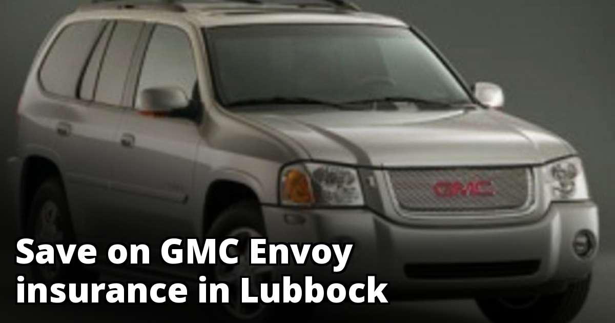 Cheapest Insurance Quotes for a GMC Envoy in Lubbock Texas