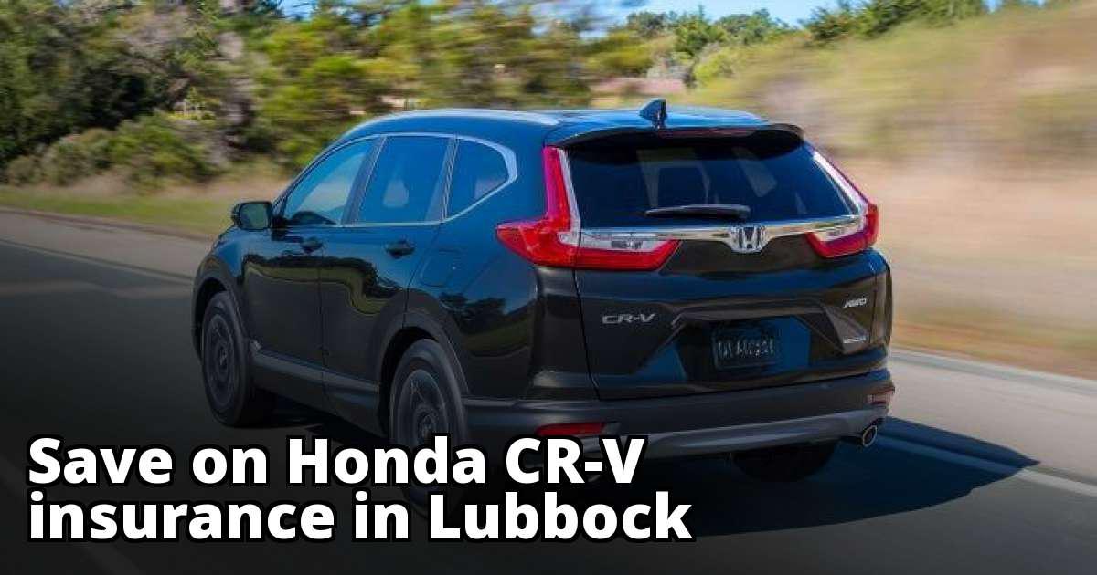 Compare Honda CRV Insurance Quotes in Lubbock Texas