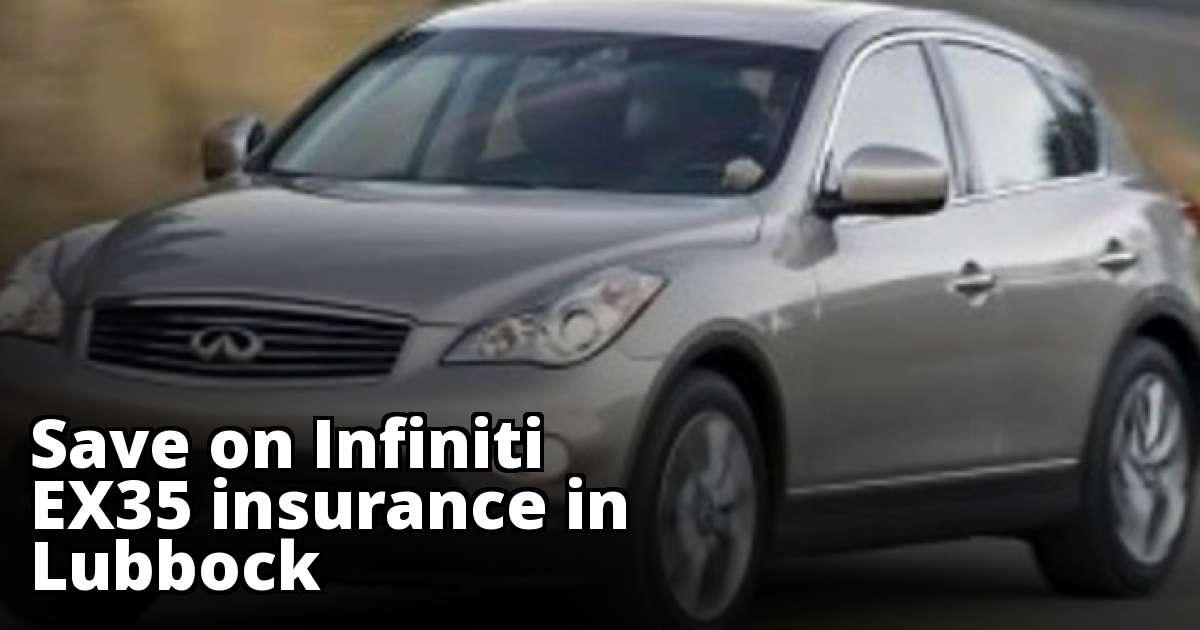 Lubbock Texas Infiniti EX35 Insurance Rates