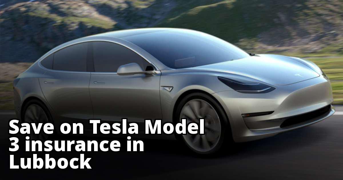 Compare Tesla Model 3 Insurance Rate Quotes in Lubbock Texas